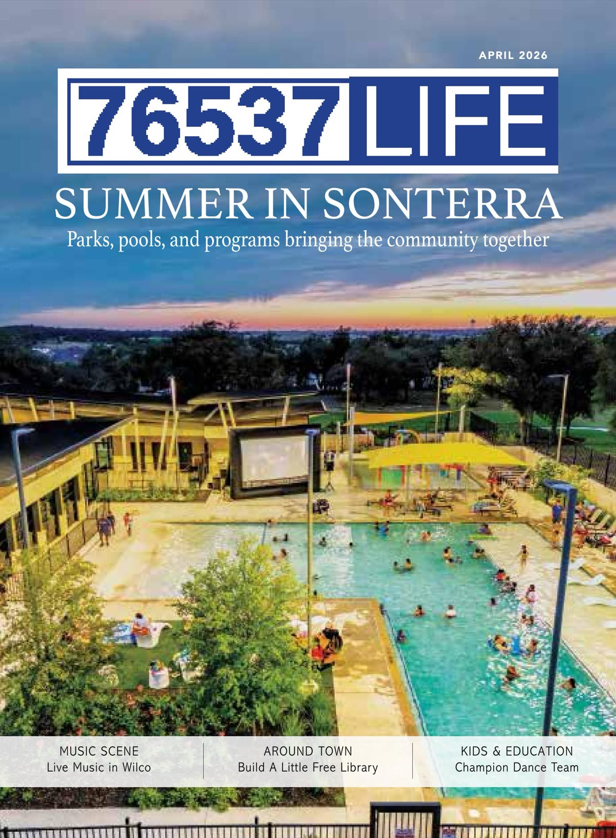 April 2026 cover of 76537 Life: an aerial view of a Sonterra community pool at sunset.